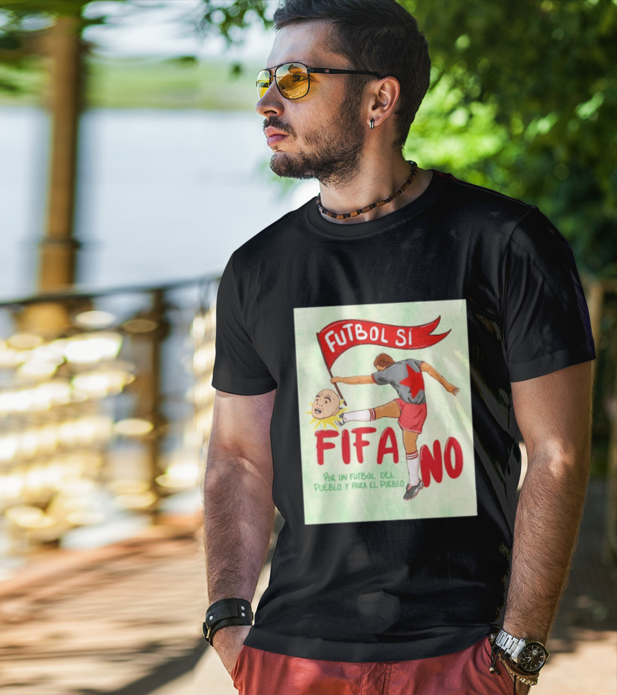 Futbol Sí FIFA No Por Un Futbol Del Pueblo Y Para El Pueblo Player Kicking Head T-Shirt
