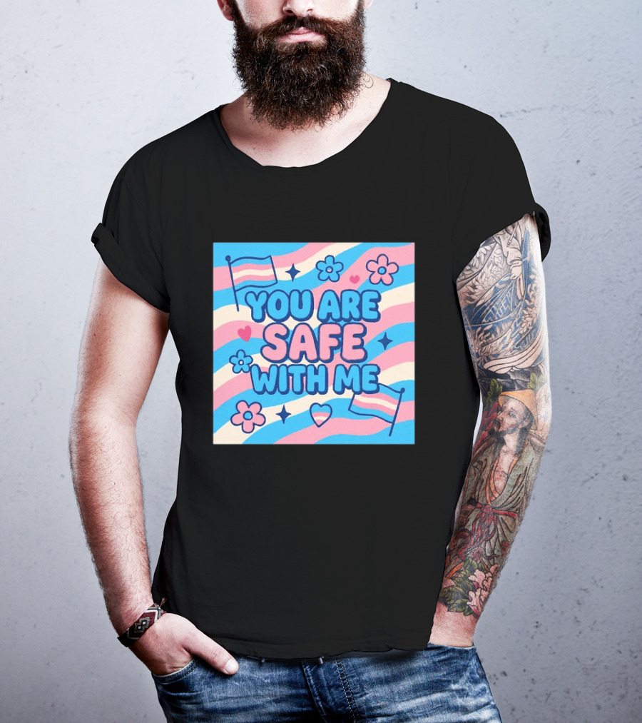 You Are Safe With Me Transgender Flag Heart Flowers And Stars T-Shirt
