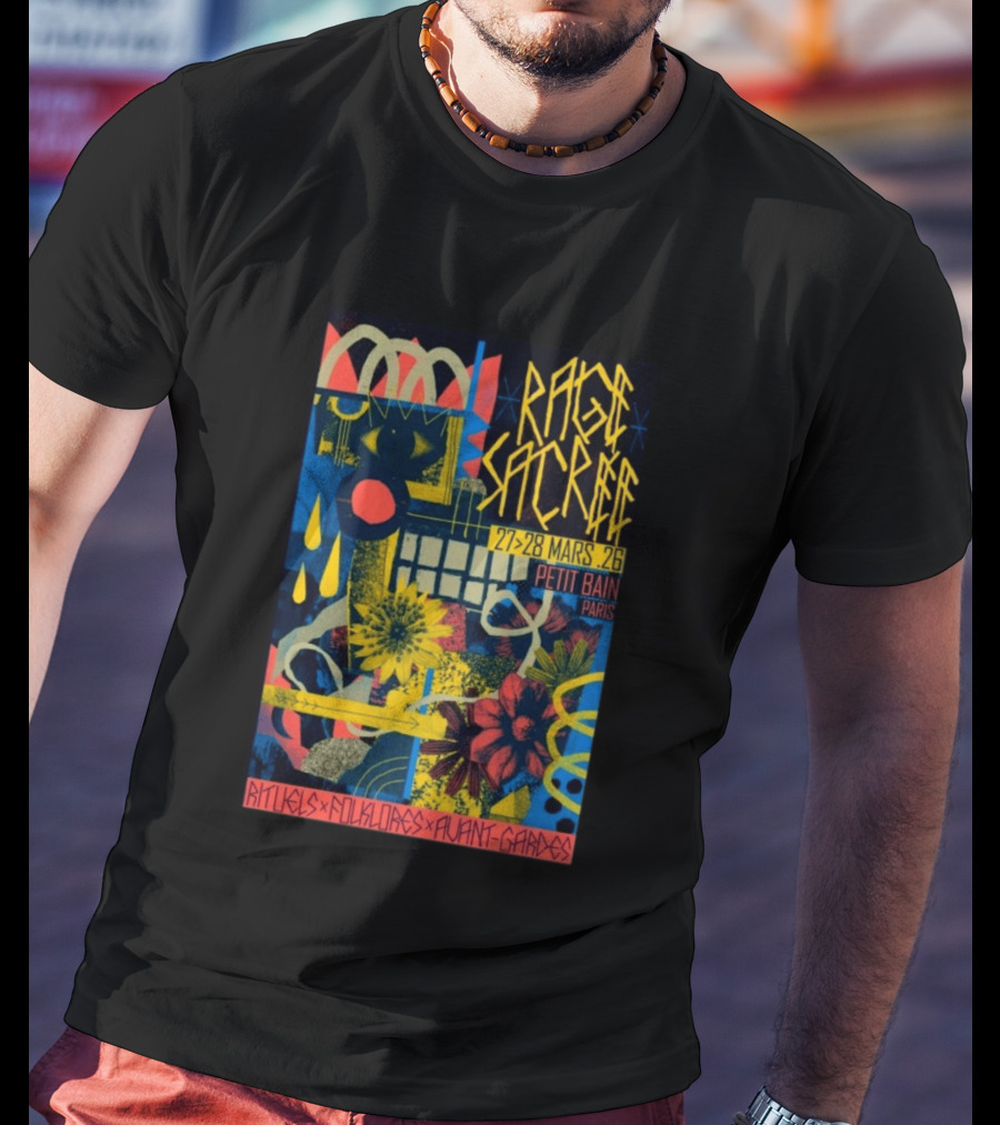 Rage Sacree 27 28 Mars 26 Petit Bain Paris Rituels Folklores Avant Gardes T-Shirt