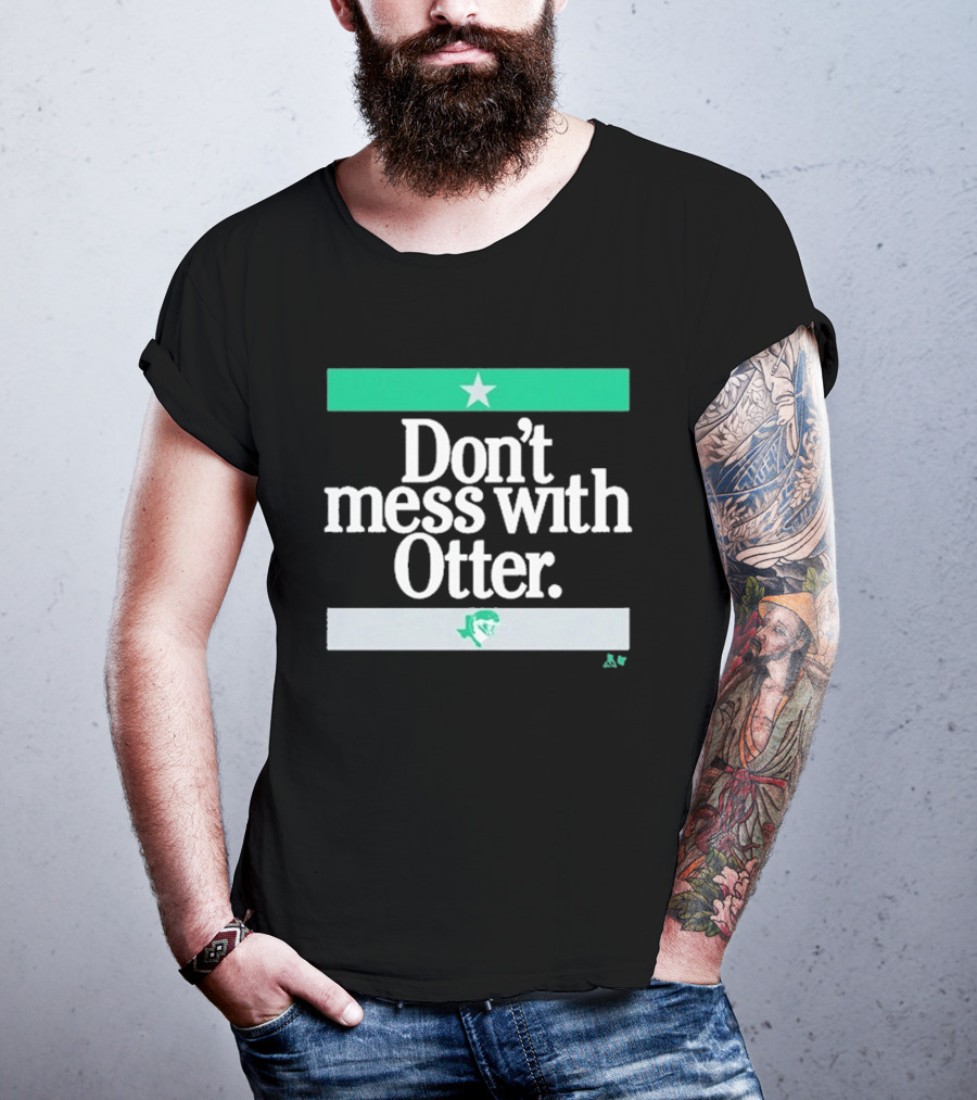 Don't Mess With Otter Star And Helmet T-Shirt