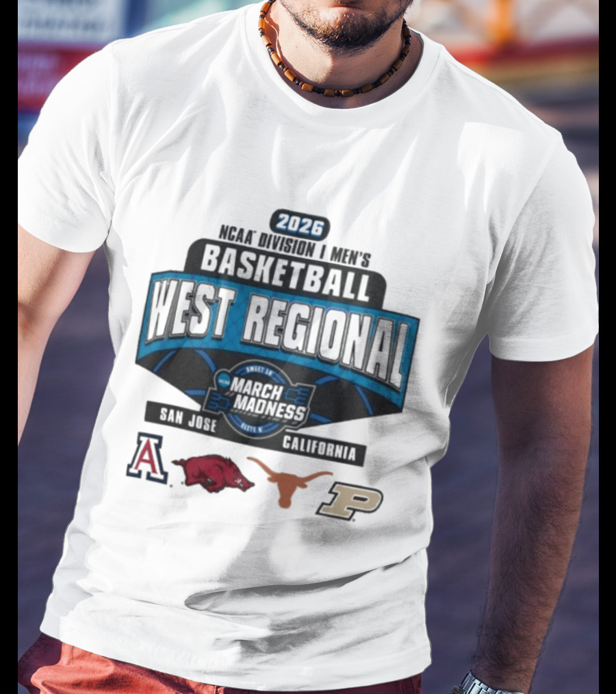 2026 NCAA Division I Men's Basketball West Regional March Madness San Jose California Arizona Arkansas Texas Purdue T-Shirt