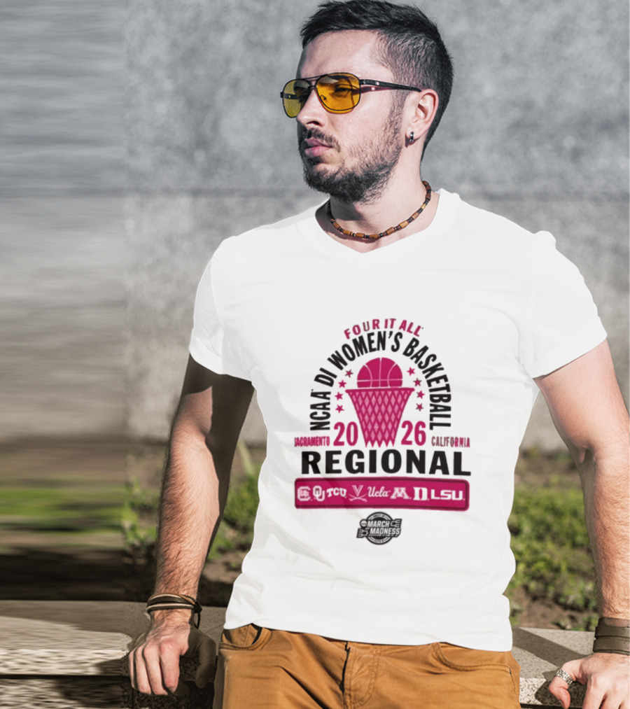 2026 NCAA DI Women's Basketball Regional Sacramento Four It All California UCLA T-Shirt