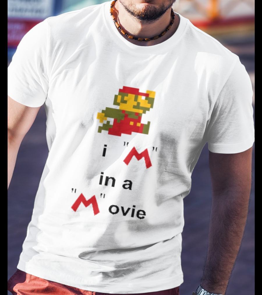 Super Mario I'm In A Pixel Art Movie T-Shirt