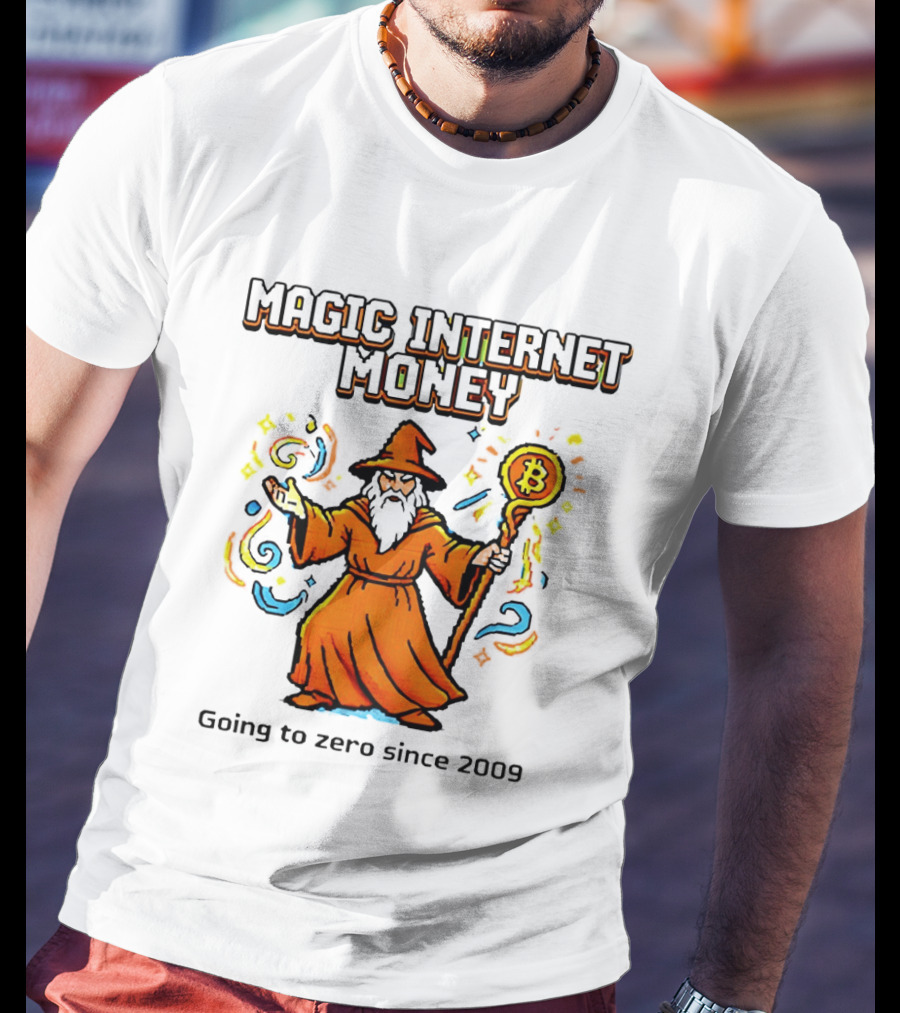 Magic Internet Money Wizard Bitcoin Going To Zero Since 2009 T-Shirt