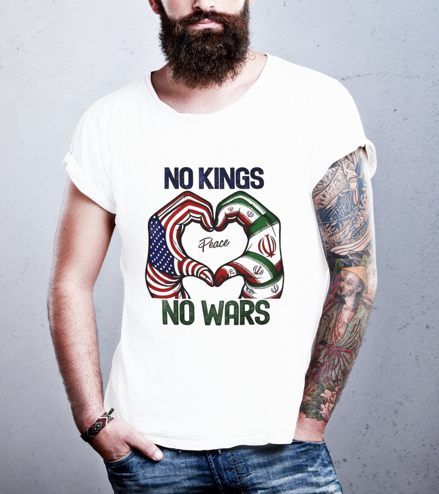 No Kings No Wars USA Iran Peace Heart Hands T-Shirt