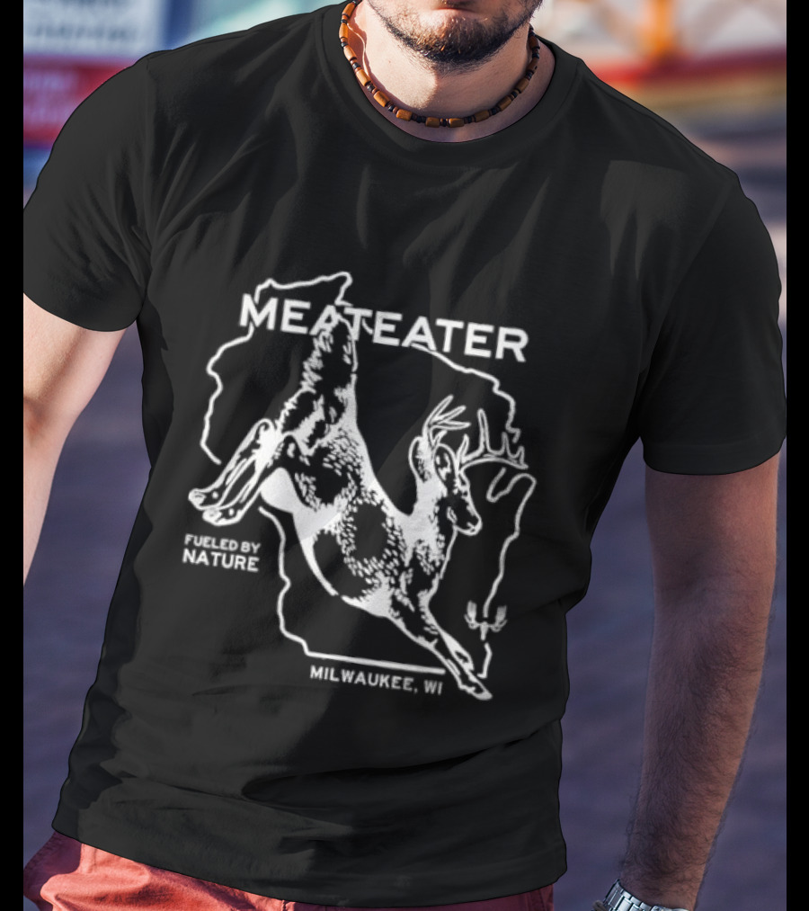 Wisconsin MeatEater Fueled By Nature Milwaukee WI Whitetail T-Shirt