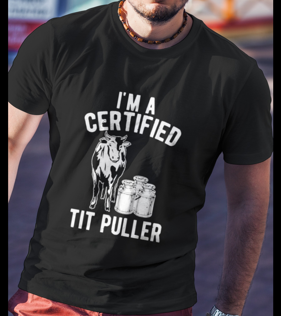I'm A Certified Tit Puller Cow And Milk Jars T-Shirt