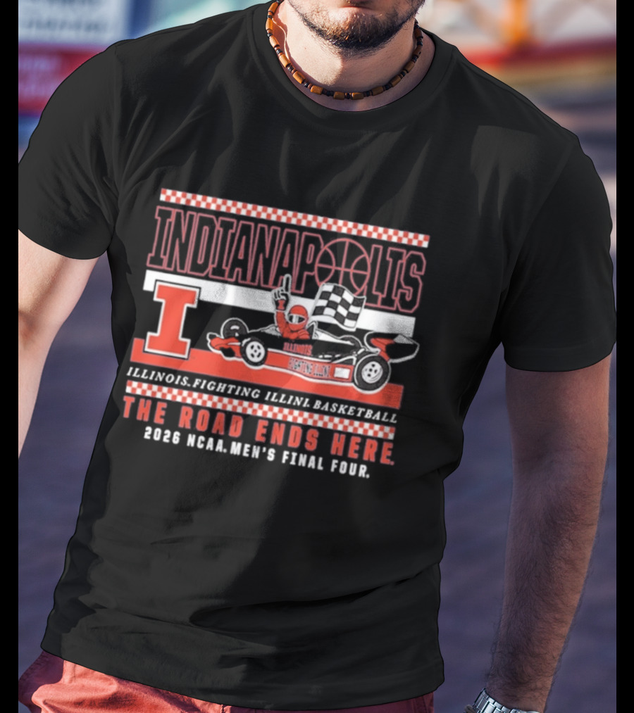 Indianapolis Illinois Fighting Illini Basketball The Road Ends Here 2026 NCAA Men's Final Four T-Shirt