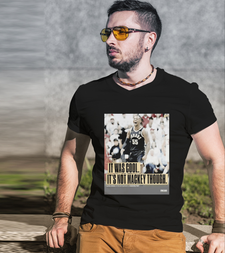 Purdue Basketball Lance Jones It Was Cool It's Not Mackey Though T-Shirt