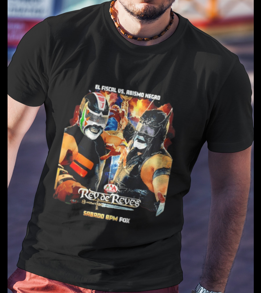El Fiscal Vs Abismo Negro AAA Rey De Reyes Saturday 8PM Fox T-Shirt