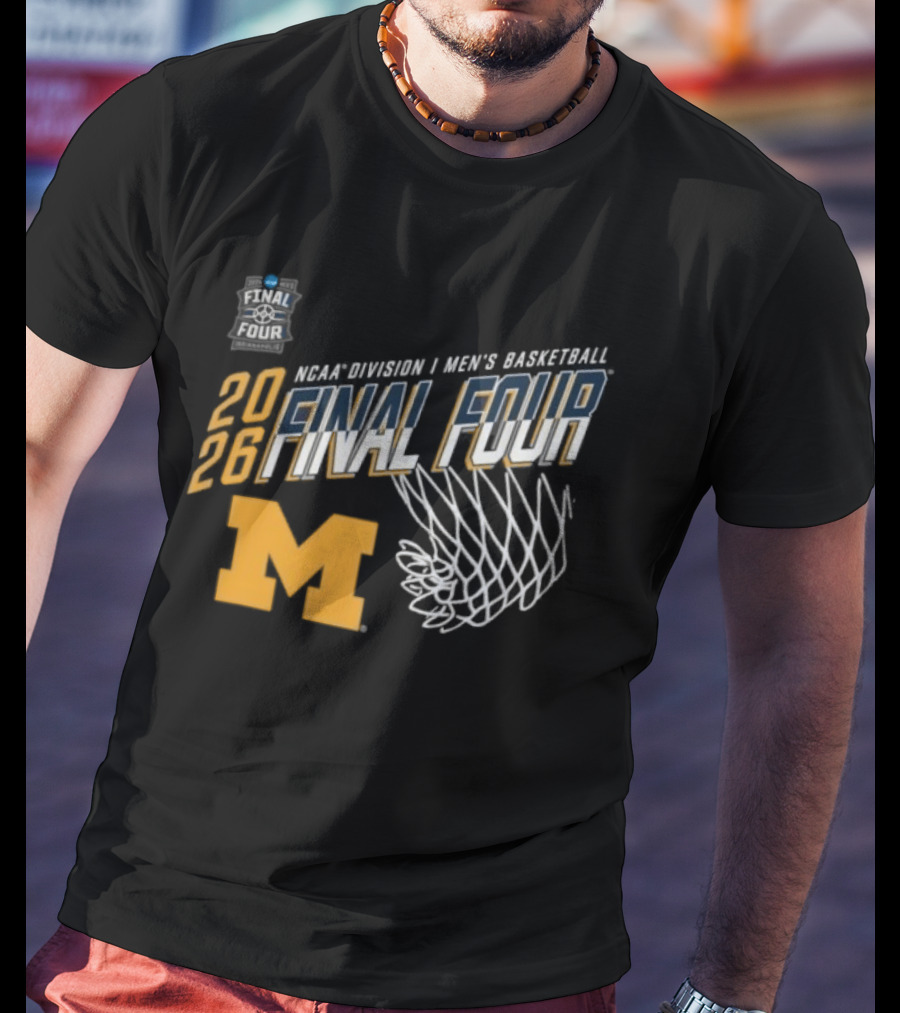 Michigan Wolverines 2026 NCAA Men's Basketball Final Four March Madness T-Shirt