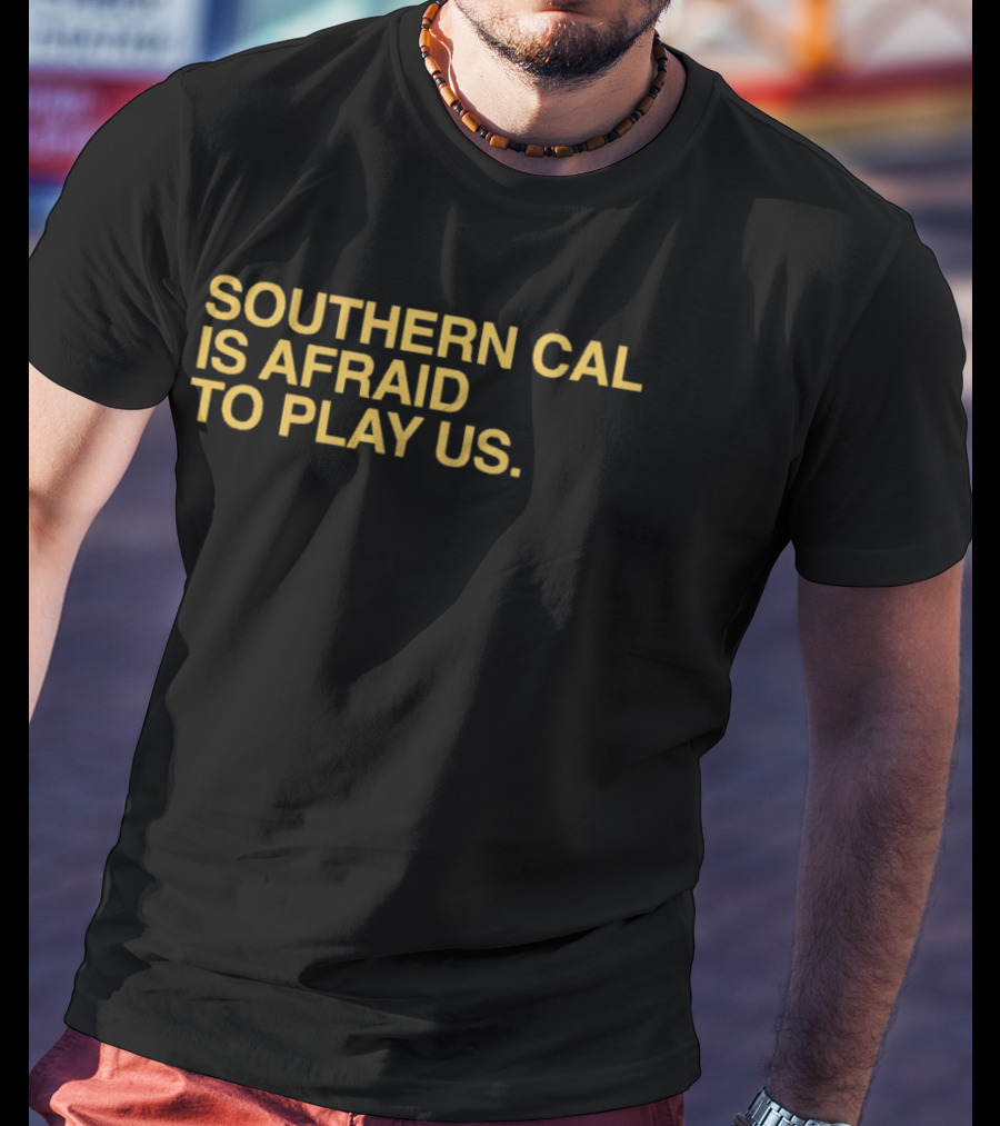 Notre Dame Southern Cal Is Afraid To Play Us Sports Rivalry T-Shirt