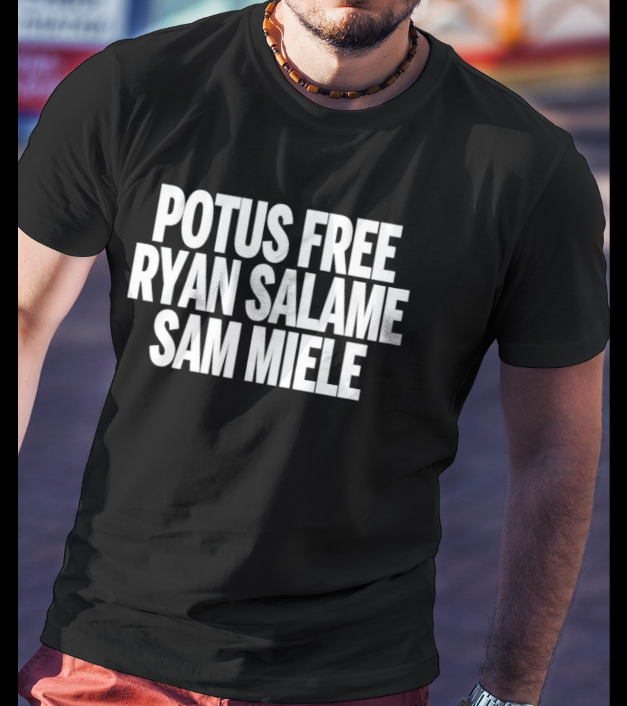 POTUS Free Ryan Salame Sam Miele T-Shirt