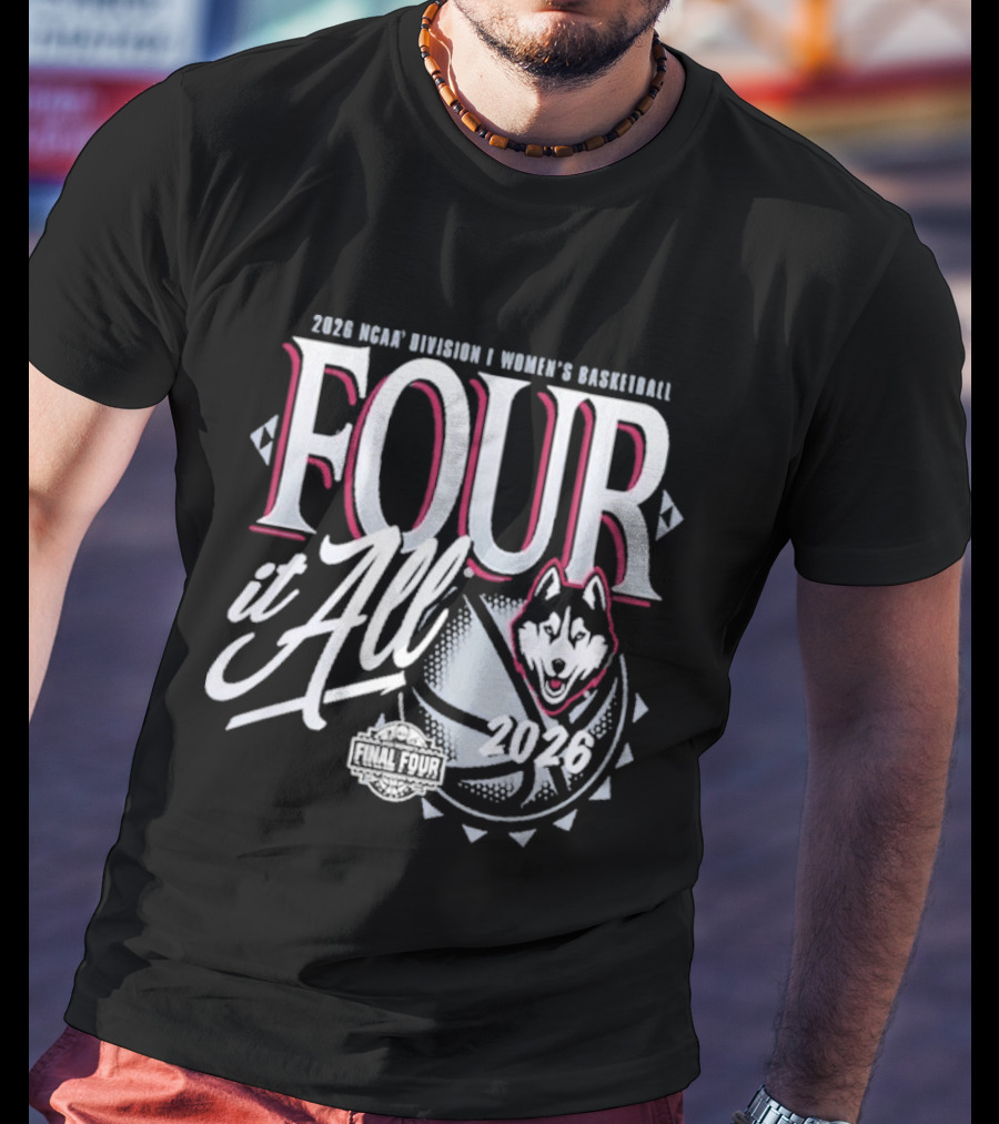 UConn Huskies 2026 NCAA Women's Basketball Four It All Final Four T-Shirt