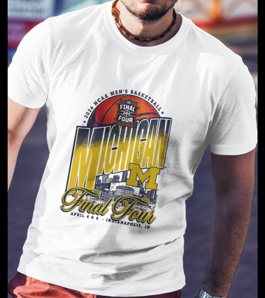 2026 NCAA Men's Basketball Final Four Michigan April 4 6 Indianapolis T-Shirt