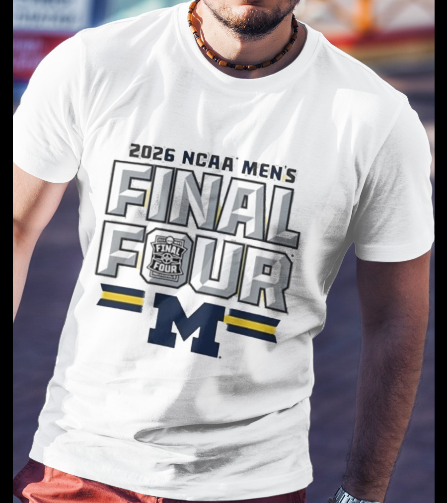 2026 NCAA Men's Final Four Michigan Wolverines March Madness T-Shirt