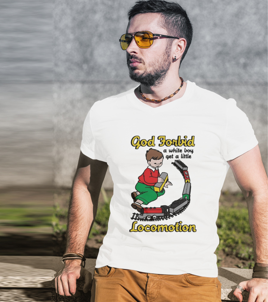 God Forbid A White Boy Get A Little Locomotion Train Set Creativity Playtime T-Shirt