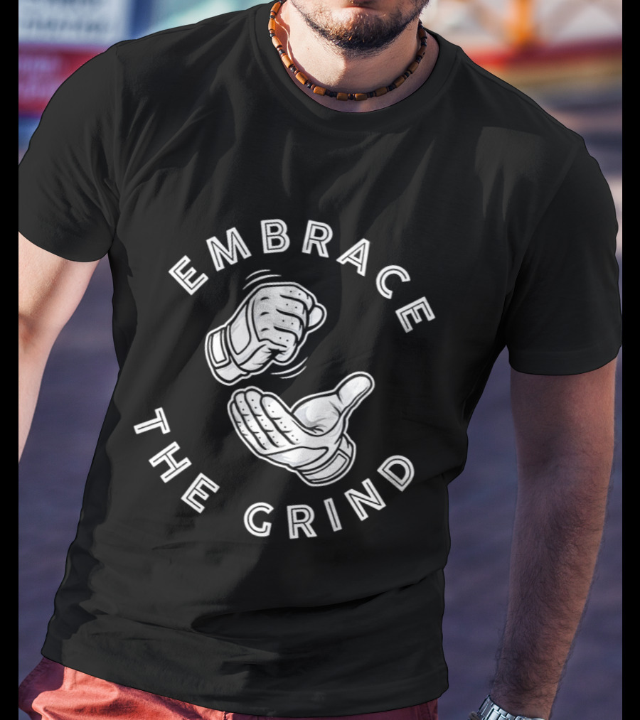 Embrace The Grind Toronto Blue Jays Baseball Fist Bump T-Shirt