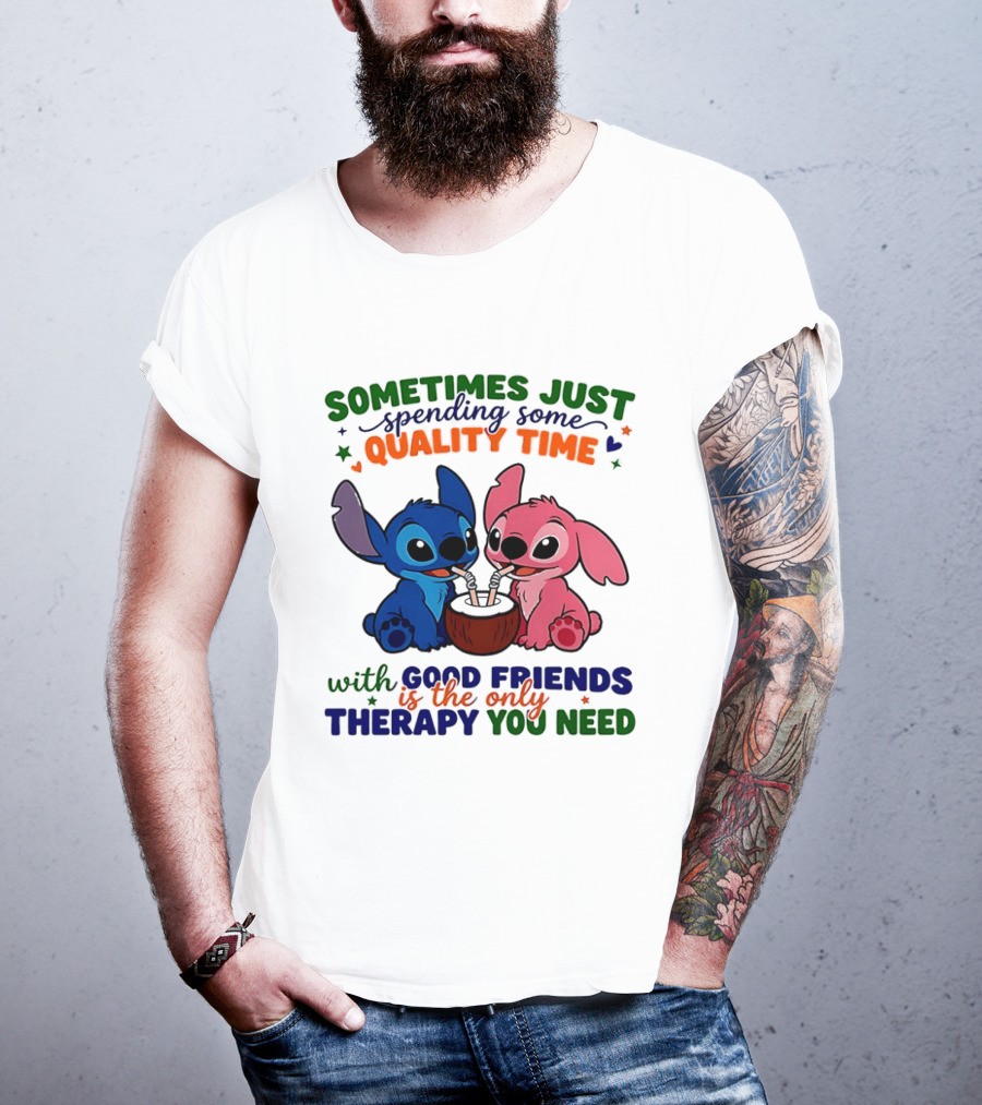 Sometimes Just Spending Some Quality Time With Good Friends Is The Only Therapy You Need Stitch And Angel T-Shirt