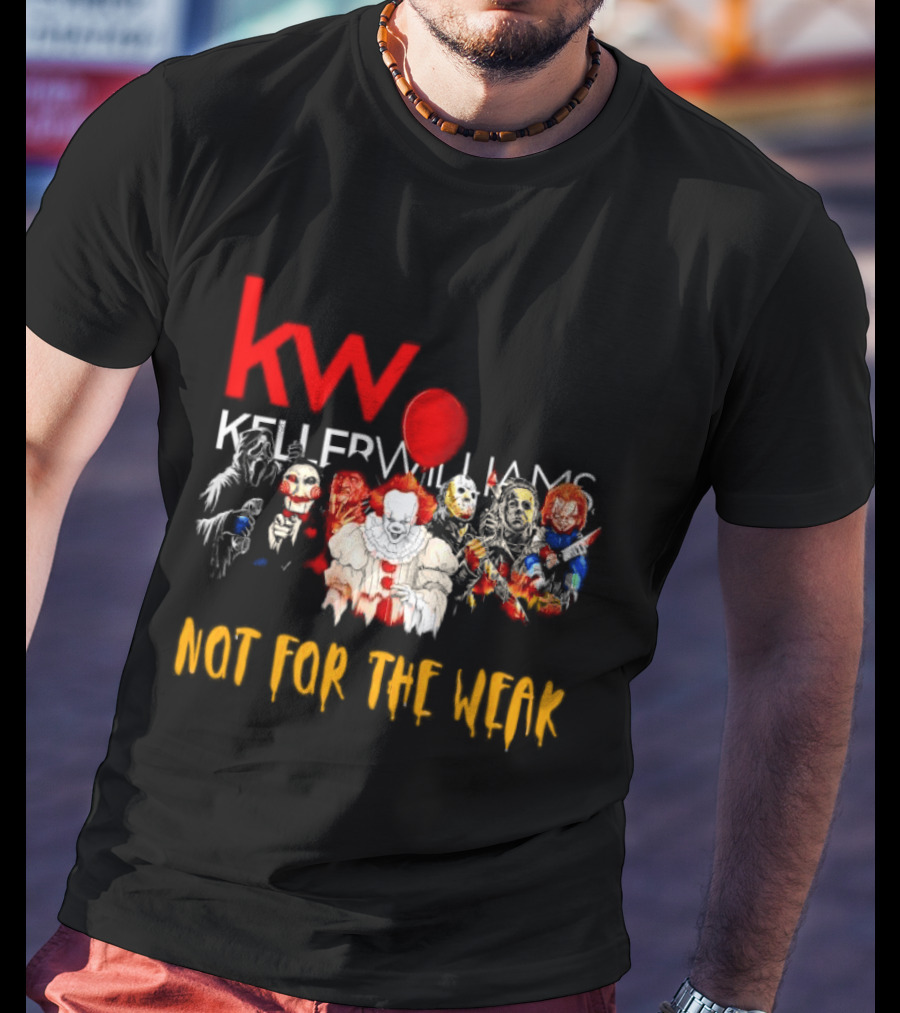 Keller Williams Realty Horror Movie Characters Not For The Weak T-Shirt