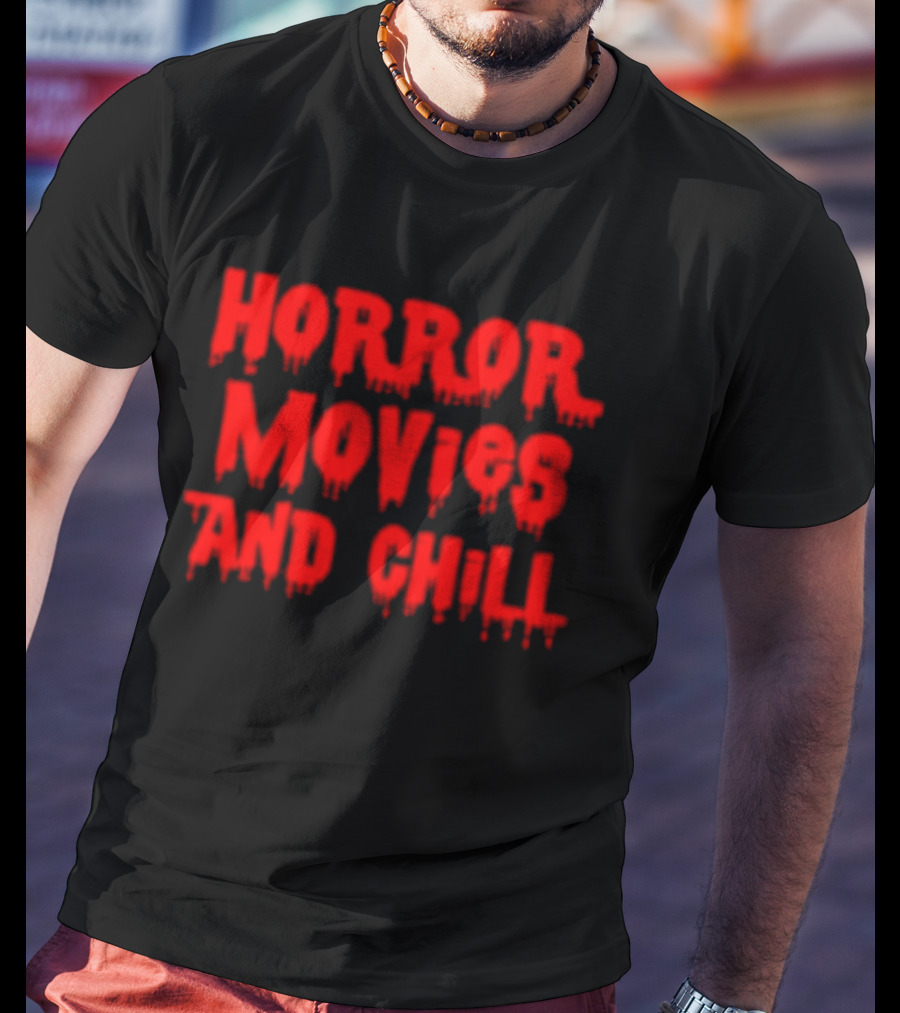 Horror Movies And Chill Dripping Blood Red T-Shirt