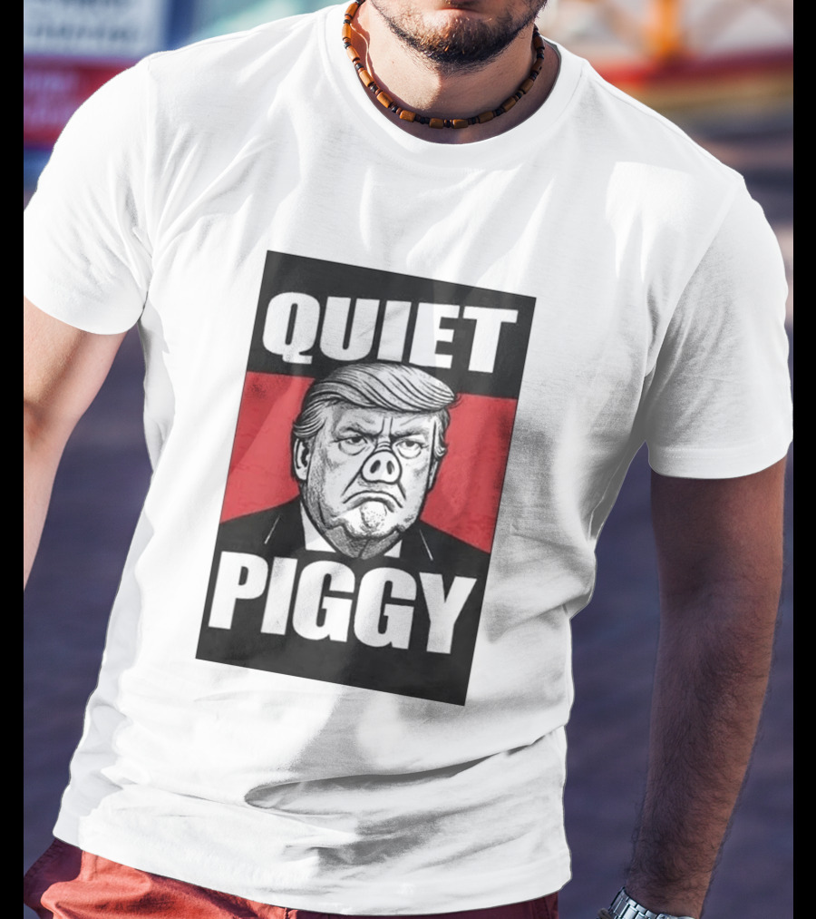 QUIET PIGGY Trump T-Shirt