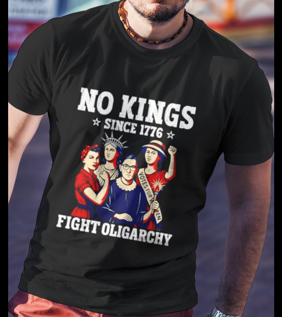 No Kings Since 1776 Fight Oligarchy Iconic Women Empowerment T-Shirt