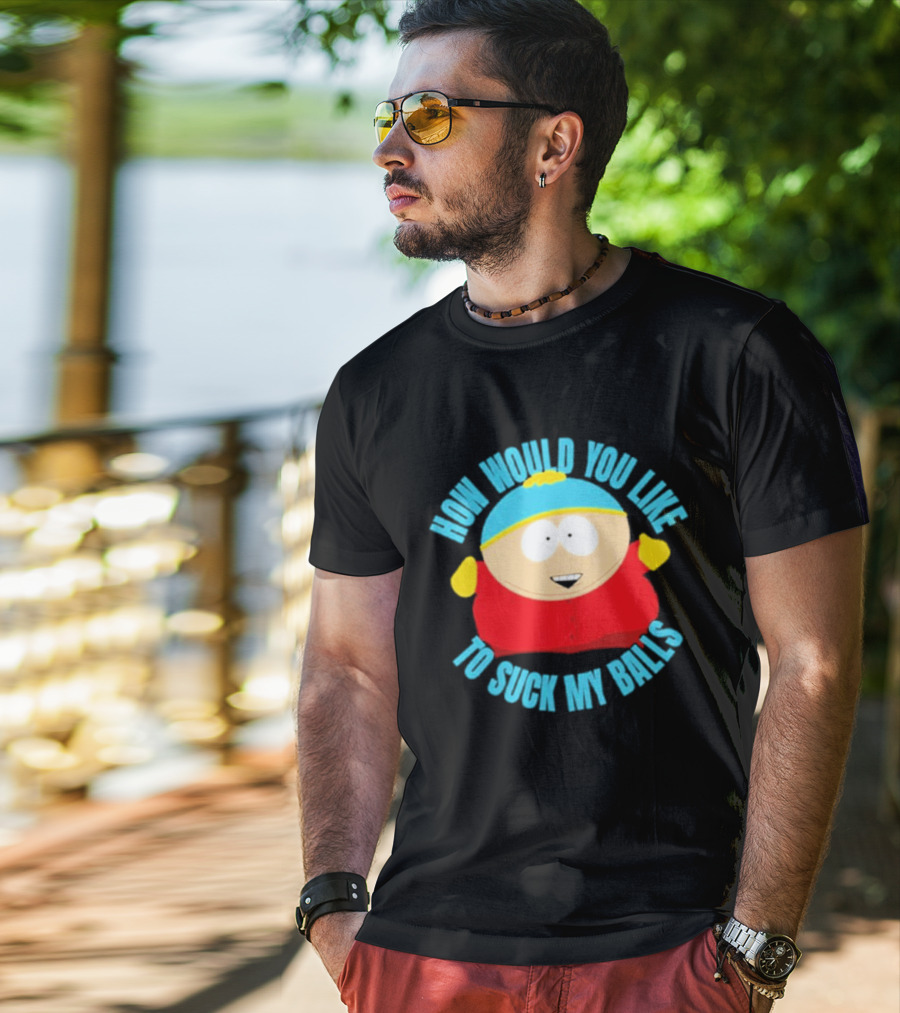 South Park Cartman How Would You Like To Suck My Balls T-Shirt