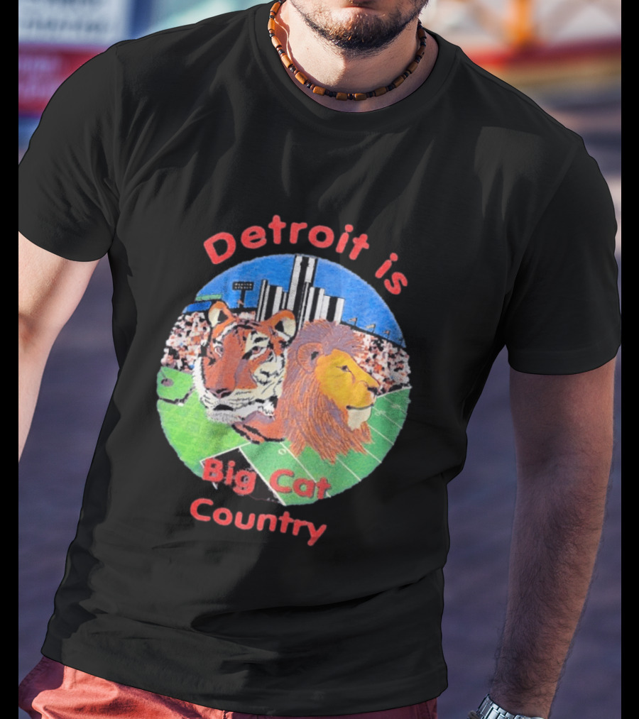 Detroit Is Big Cat Country Tigers Lions Stadium Skyline T-Shirt