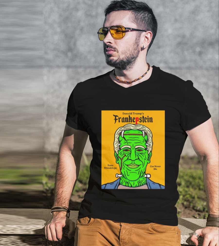 Donald Trump's Frankepstein Some Friendships Can Never Die Halloween T-Shirt