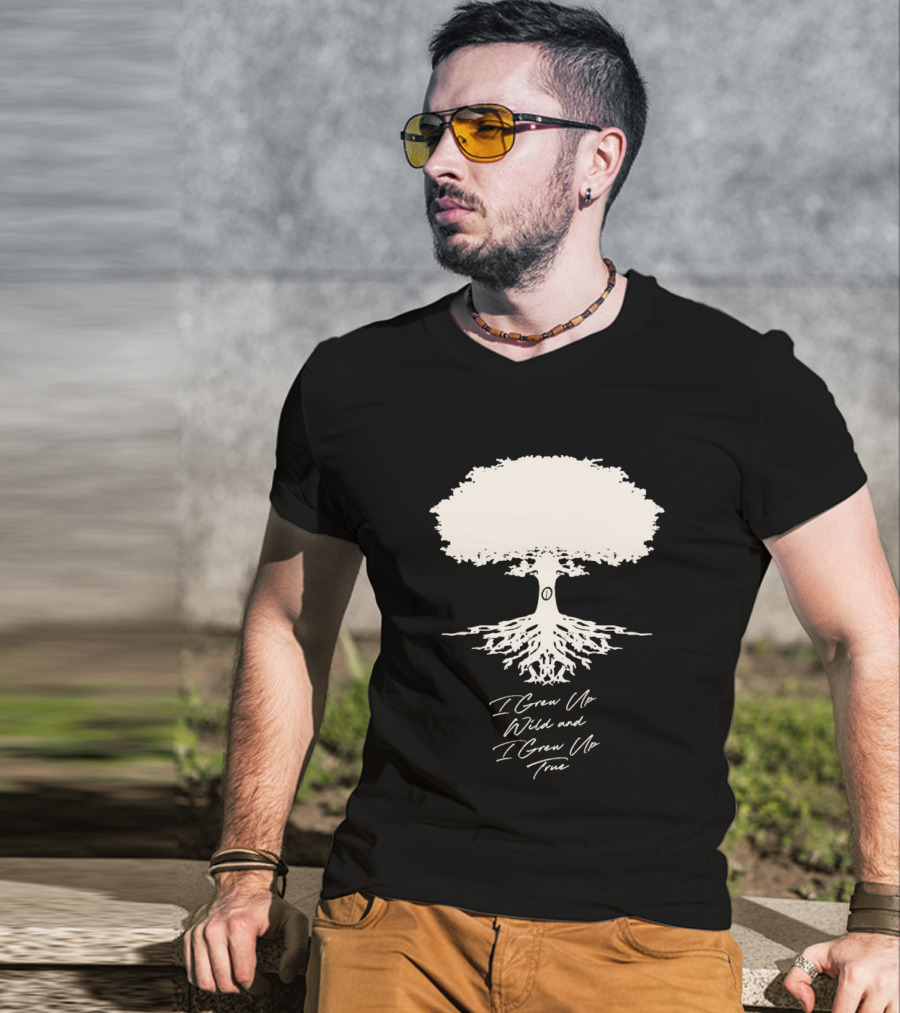 Owen Riesling I Grew Up Wild And I Grew Up True Core Tree And Roots T-Shirt