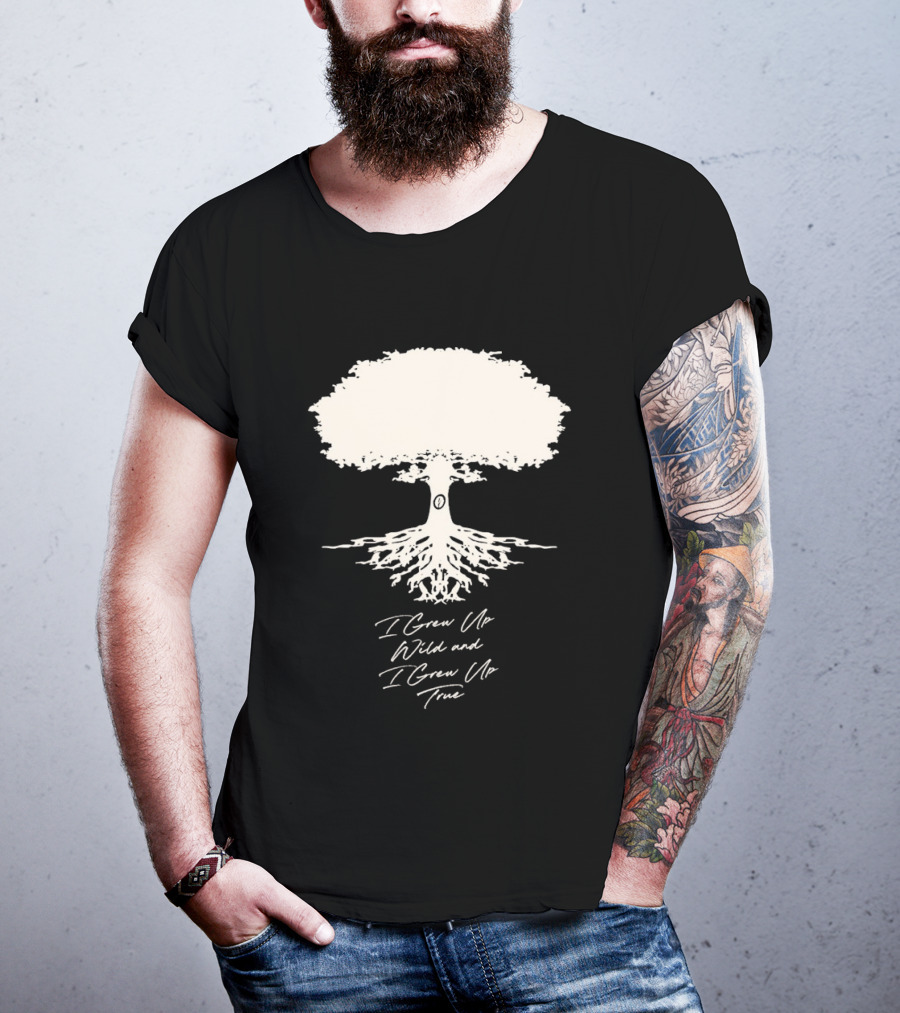 Owen Riesling I Grew Up Wild And I Grew Up True Core Tree And Roots T-Shirt
