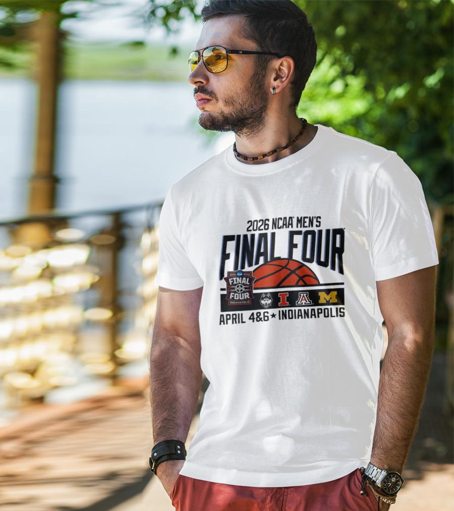 2026 NCAA Men's Final Four April 4 6 Indianapolis Basketball Tournament T-Shirt