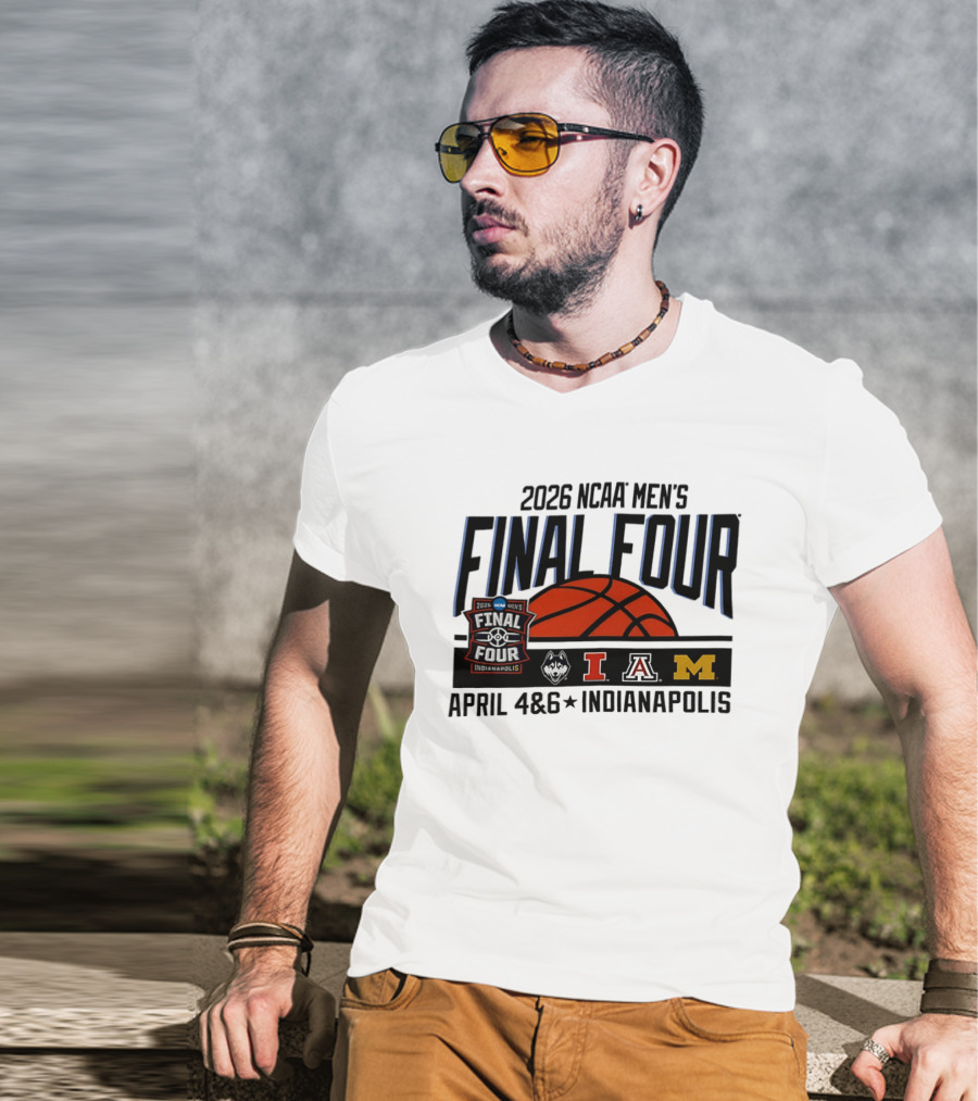 2026 NCAA Men's Final Four April 4 6 Indianapolis Basketball Tournament T-Shirt