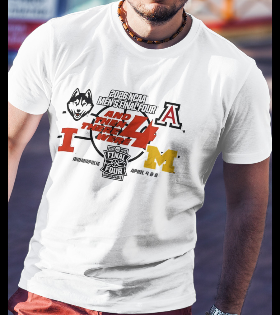 2026 NCAA Men's Final Four UConn Arizona Illinois Michigan Indianapolis April 4 6 T-Shirt
