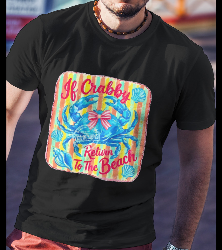 If Crabby Return To The Beach Crab Stripes And Shells T-Shirt