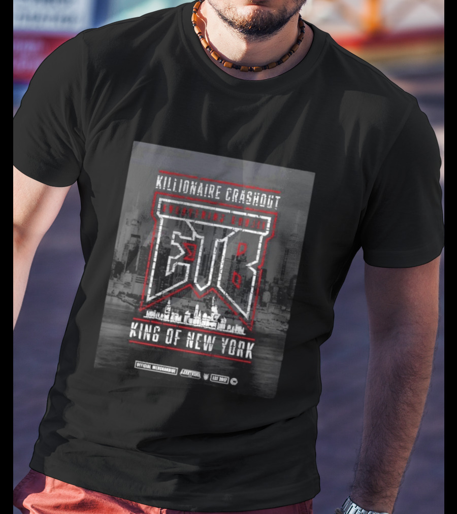 Killionaire Crashout Everything Bouj EBG King Of New York Official Merchandise EST 2017 NYC Skyline T-Shirt