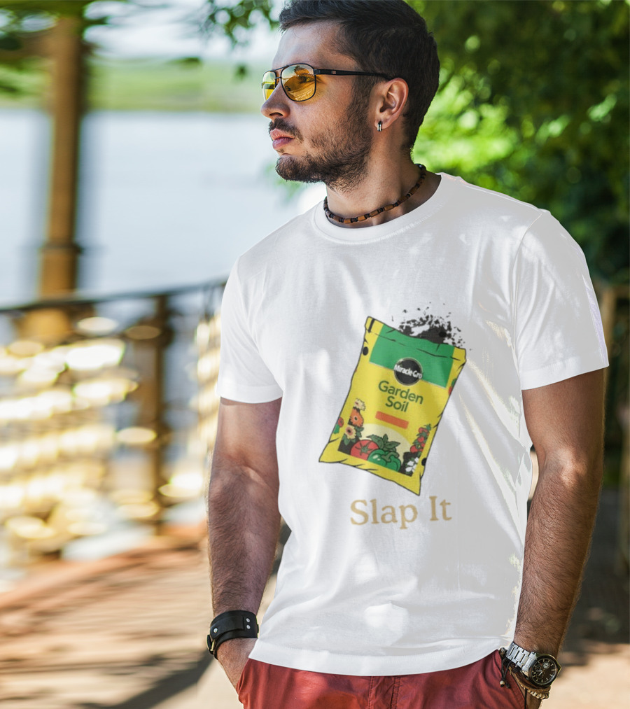 Miracle Gro Garden Soil Funny Slap It T-Shirt
