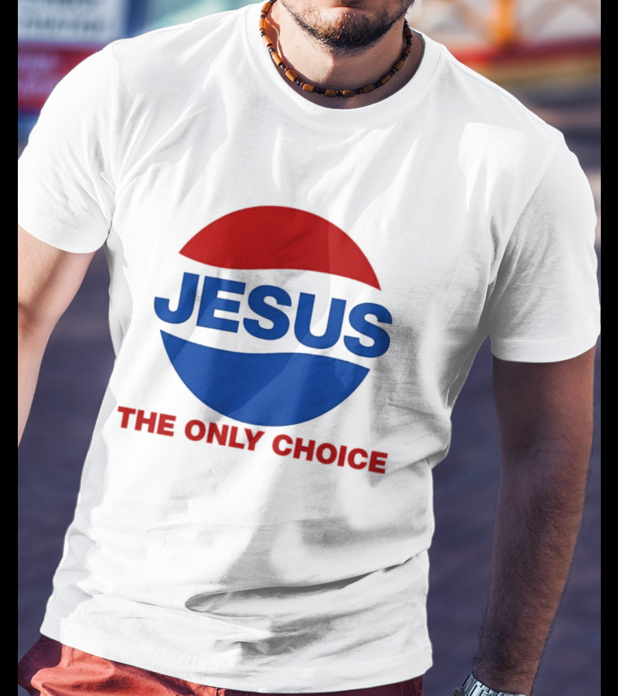 Jesus The Only Choice Pepsi T-Shirt