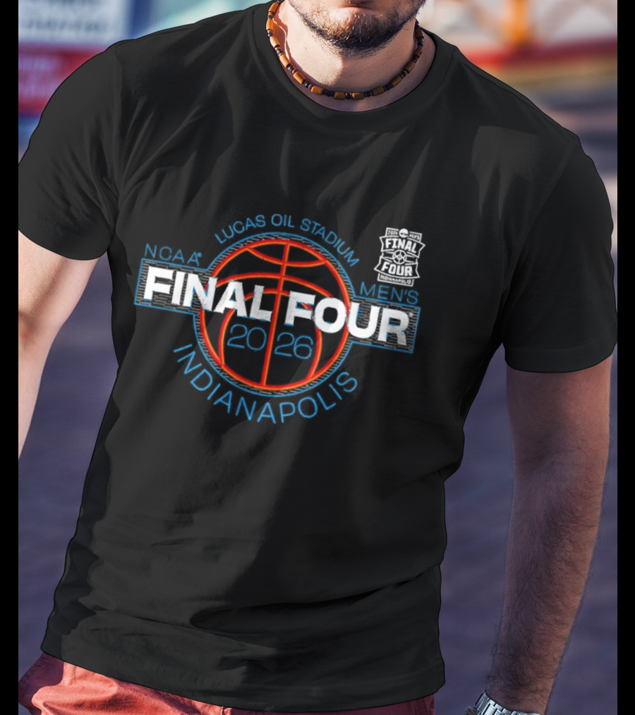 NCAA Men's Final Four 2026 Lucas Oil Stadium Indianapolis Basketball Tournament T-Shirt