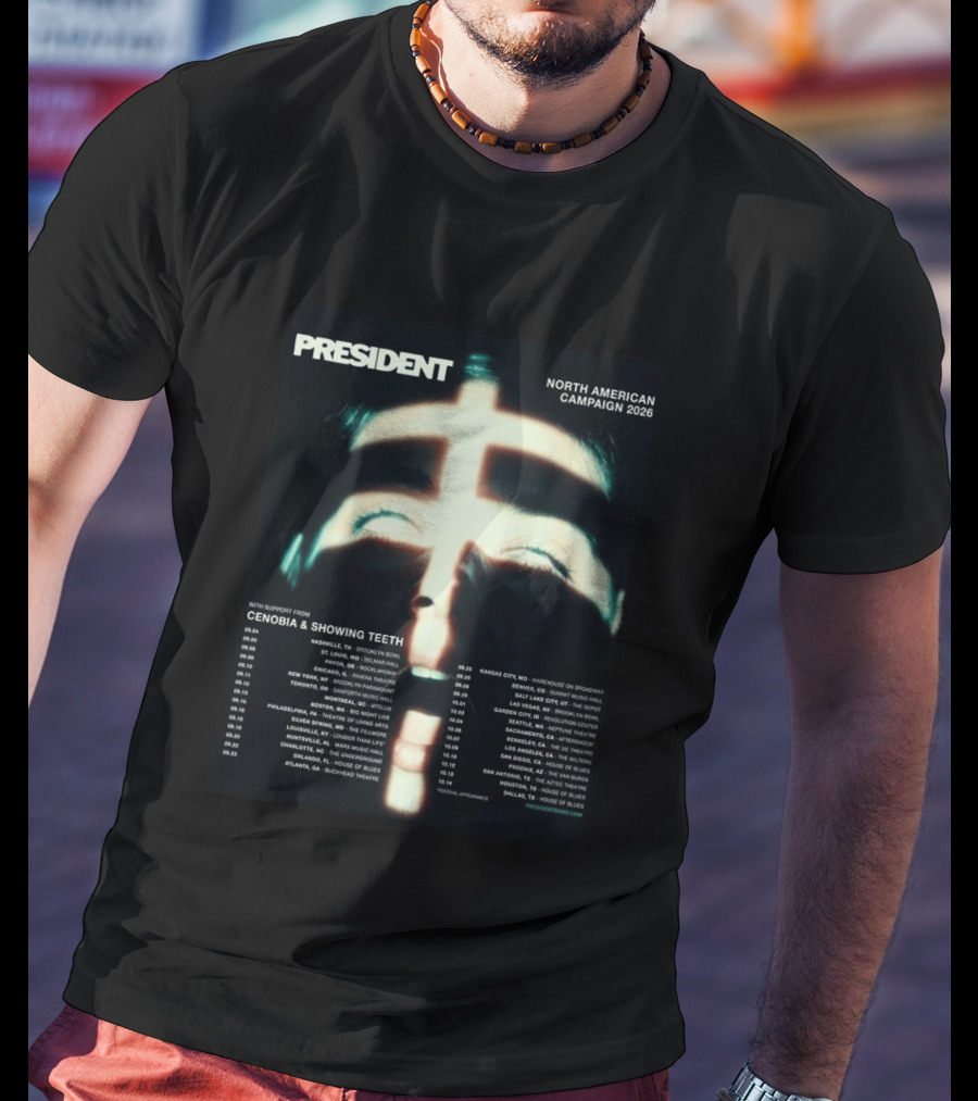 President North American Campaign 2026 Tour Dates With Cenobia And Showing Teeth T-Shirt