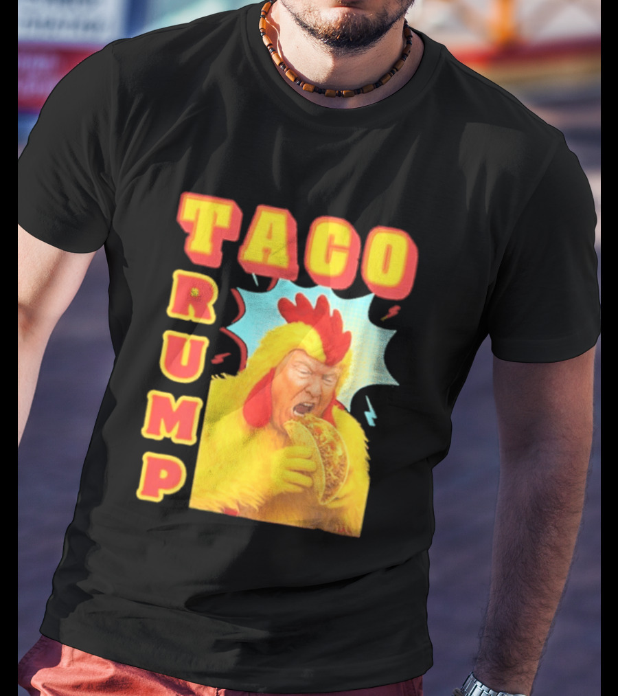 Taco Trump Chicken Costume Eating Taco T-Shirt