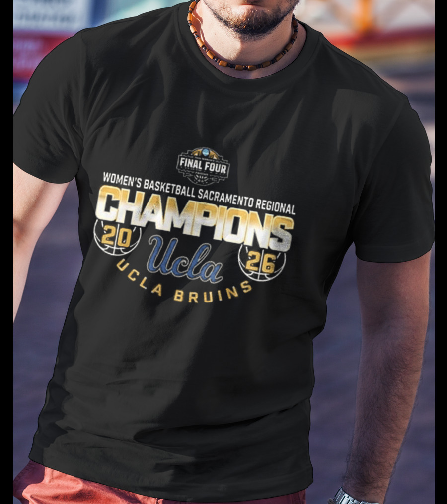 UCLA Bruins 2026 Final Four Women's Basketball Sacramento Regional Champions T-Shirt