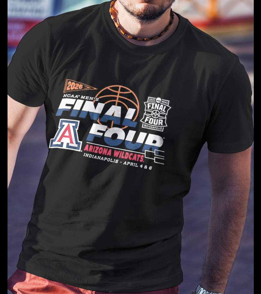 2026 NCAA Men's Final Four Arizona Wildcats Basketball Indianapolis April 4 & 6 T-Shirt