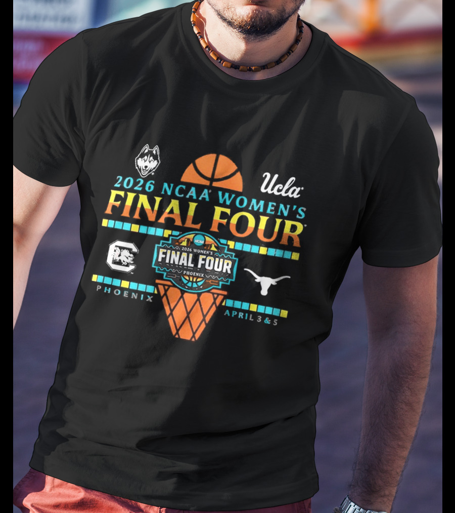 2026 NCAA Women's Final Four Phoenix UCLA LSU South Carolina Texas T-Shirt