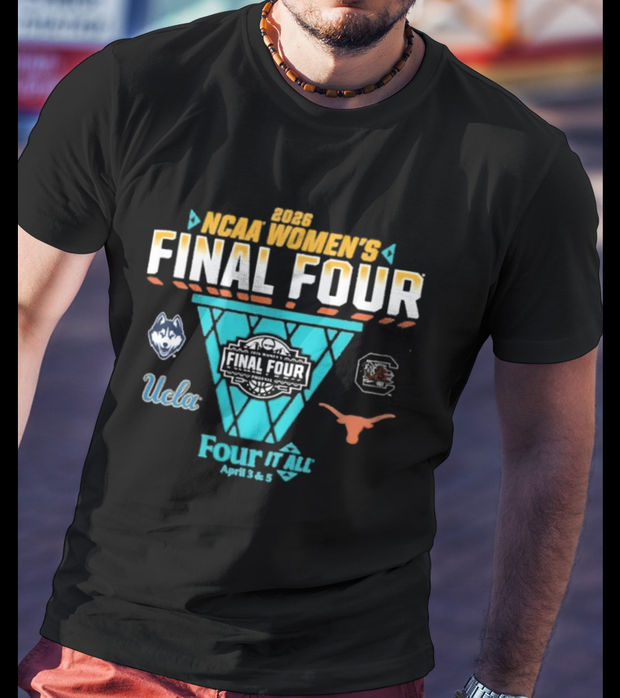 2026 NCAA Women's Final Four April 3 & 5 UConn UCLA Gamecocks Longhorns T-Shirt