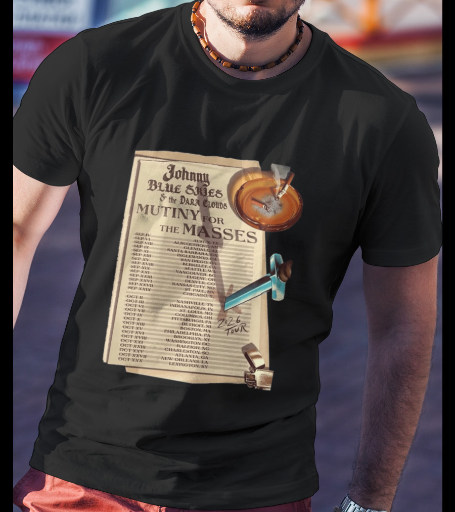 Johnny Blue Skies And The Dark Clouds Mutiny For The Masses 2026 North America Tour Dates Austin To Lexington Events T-Shirt