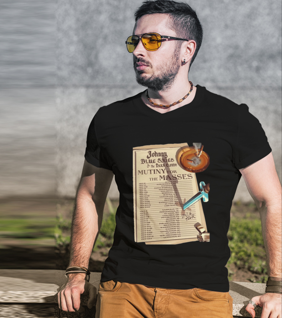 Johnny Blue Skies And The Dark Clouds Mutiny For The Masses 2026 North America Tour Dates Austin To Lexington Events T-Shirt