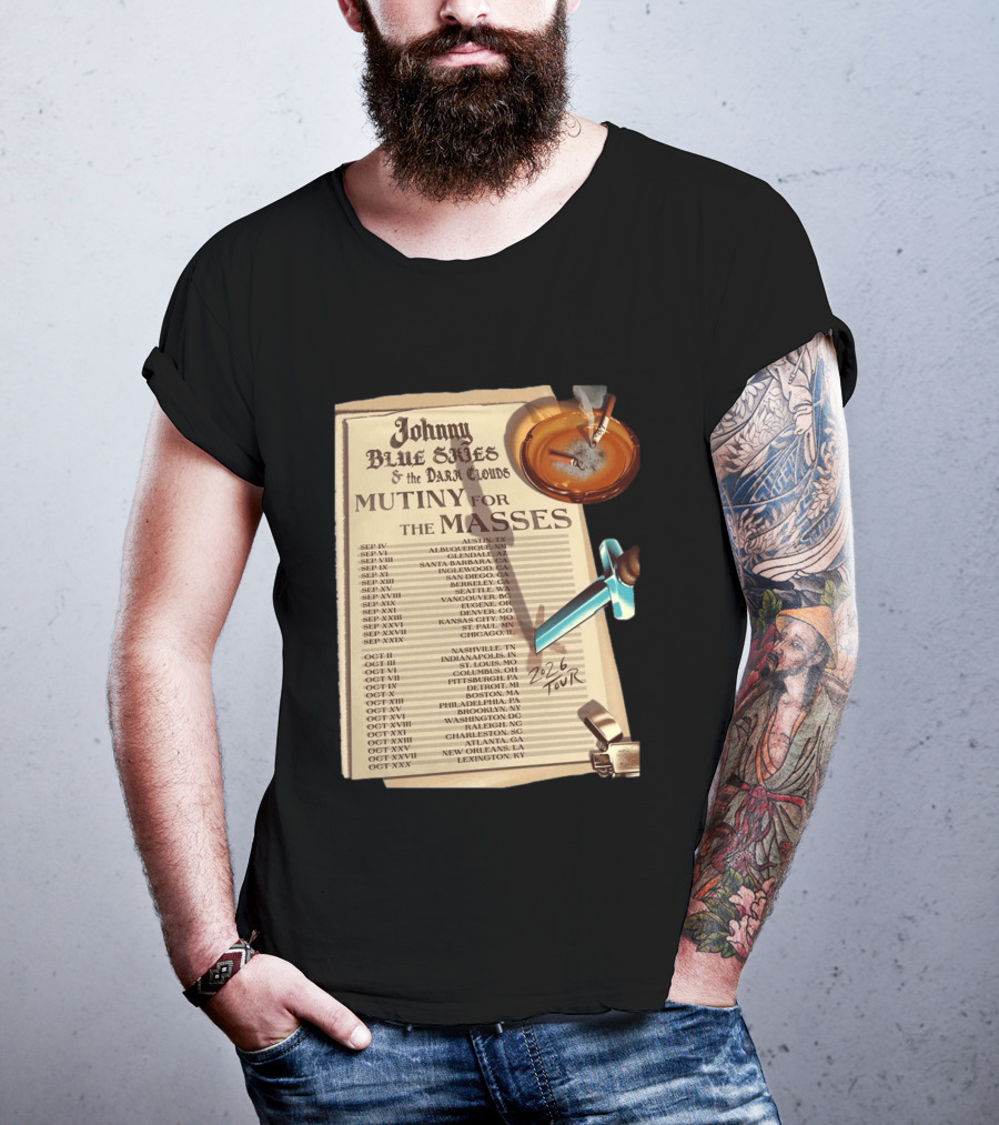 Johnny Blue Skies And The Dark Clouds Mutiny For The Masses 2026 North America Tour Dates Austin To Lexington Events T-Shirt