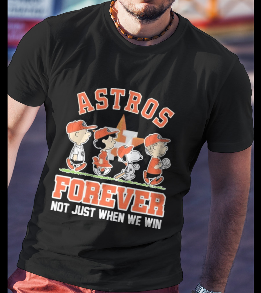 Houston Astros Forever Peanuts Characters Not Just When We Win T-Shirt